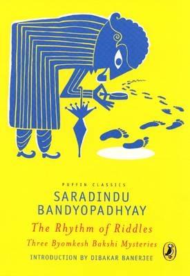 Puffin Classics: The Rhythm of Riddles Three Byomkesh Bakshi Mysteries - Saradindu Bandyopadhyay - cover