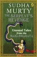 The Serpent's Revenge: Unusual Tales From The Mahabharata - Murty, Sudha,Sudha Murty - cover