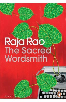 The Sacred Wordsmith: Writing and the Word - Raja Rao - cover