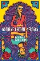Goodbye Freddie Mercury - Nadia Akbar - cover