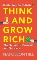 Think and Grow Rich (PREMIUM PAPERBACK, PENGUIN INDIA): Classic all-time bestselling book on success, wealth management & personal growth by one of the greatest self-help authors, Napoleon Hill - Napoleon Hill - cover