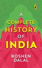 A Complete History of India, One Stop Introduction to Indian History for Children: From Harappa Civilization to the Narendra Modi Government