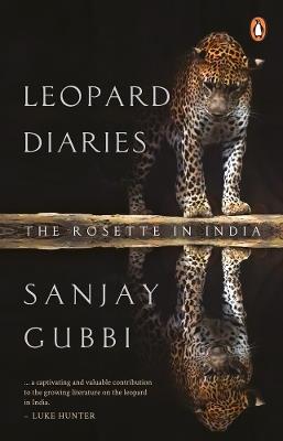 Leopard Diaries: The Rosette in India - Sanjay Gubbi - cover
