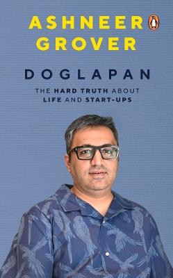 Doglapan: The Hard Truth about Life and Start-Ups - Ashneer Grover - cover
