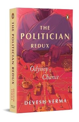 The Politician Redux: Odyssey of Chance - Devesh Verma - cover