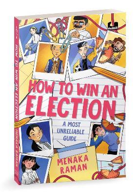 How to Win an Election: A Most Unreliable Guide - Menaka Raman - cover