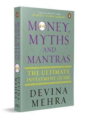 Money Myths and Mantras: The Ultimate Investment Guide - Devina Mehra - cover