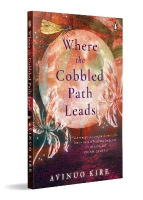 Where the Cobbled Path Leads - Avinuo Kire - cover