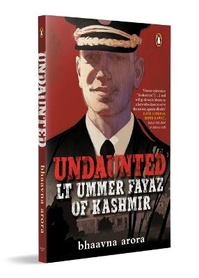 Undaunted: Lt. Ummer Fayaz of Kashmir - Bhaavna Arora - cover