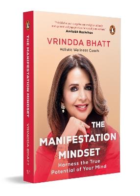 The Manifestation Mindset: Harness the True Potential of Your Mind - Vrindda Bhatt - cover