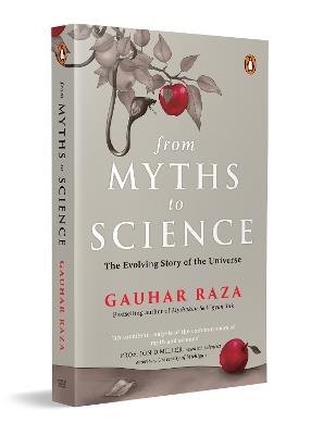 From Myths To Science: The Evolving Story of the Universe - Gauhar Raza - cover