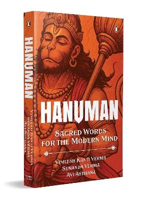 Hanuman: Sacred Words for the Modern Mind - Vimlesh Kanti Verma,Sunanda Verma,Avi Asthana - cover