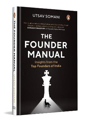 The Founder Manual: Insights from the Top Founders of India | Entrepreneurship, Start-up Leadership & Indian Business Case Studies - Utsav Somani - cover