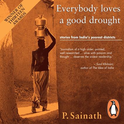 Everybody Loves a Good Drought: Stories from India’s Poorest Districts