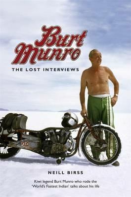 Burt Munro: The Lost Interviews - Neill Birss - cover