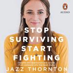 Stop Surviving Start Fighting