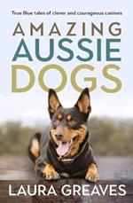 Amazing Aussie Dogs