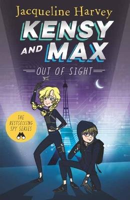 Kensy & Max 4: Out of Sight: The bestselling spy series - Jacqueline Harvey - cover
