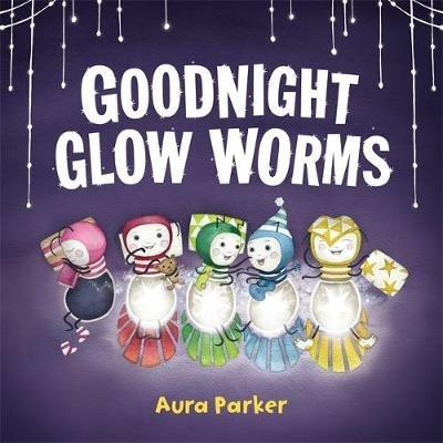 Goodnight, Glow Worms - Aura Parker - cover