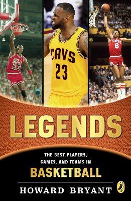 Legends: The Best Players, Games, and Teams in Basketball - Howard Bryant - cover