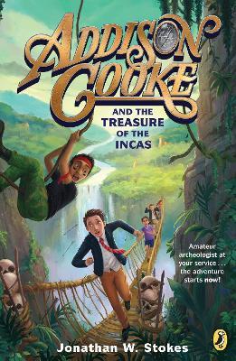 Addison Cooke and the Treasure of the Incas - Jonathan W. Stokes - cover