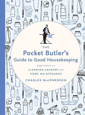 The Pocket Butler's Guide To Good Housekeeping - Charles MacPherson - cover