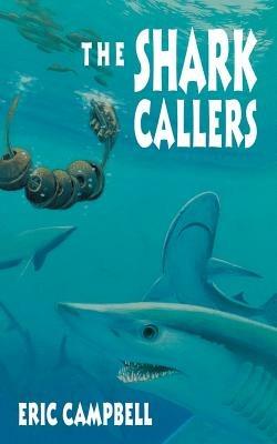 The Shark Callers - Eric Campbell - cover