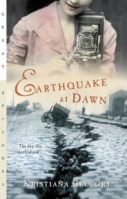 Earthquake at Dawn - Kristiana Gregory,Mary Exa Atkins Campbell - cover