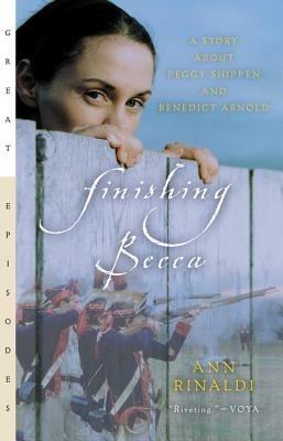 Finishing Becca: A Story about Peggy Shippen and Benedict Arnold - Ann Rinaldi - cover