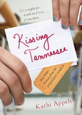 Kissing Tennessee: And Other Stories from the Stardust Dance - Kathi Appelt - cover