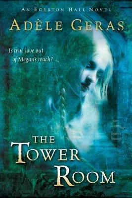The Tower Room: The Egerton Hall Novels, Volume One - Adele Geras - cover