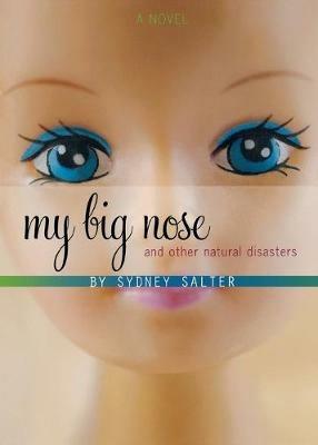 My Big Nose and Other Natural Disasters - Sydney Salter - cover