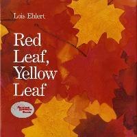 Red Leaf, Yellow Leaf - Lois Ehlert - cover