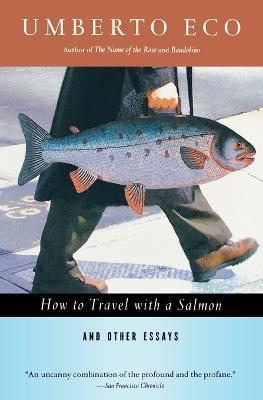 How to Travel with a Salmon & Other Essays - Umberto Eco - cover