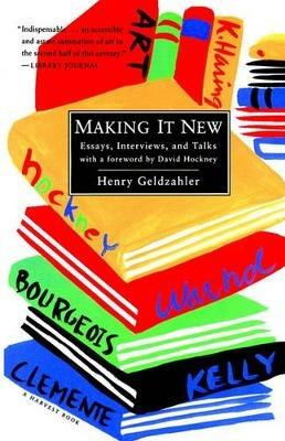 Making It New: Essays, Interviews & Talks - Henry Geldzahler - cover