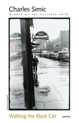Walking the Black Cat: Poems - Charles Simic - cover