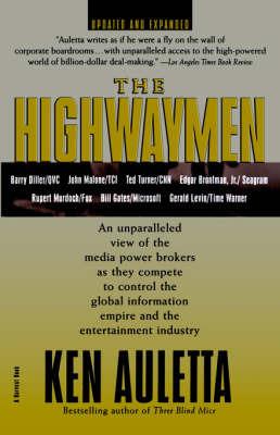 The Highwaymen: Warriors of the Information Superhighway - Ken Auletta - cover