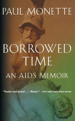 Borrowed Time: An AIDS Memoir - Paul Monette - cover
