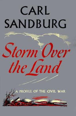 Storm Over the Land: A Profile of the Civil War (Taken Mainly from Abraham Lincoln: The War Years - Carl Sandburg - cover