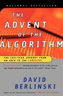 The Advent of the Algorithm: The 300-Year Journey from an Idea to the Computer - David Berlinski - cover