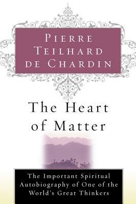 Heart of Matter - Pierre Teilhard De Chardin - cover