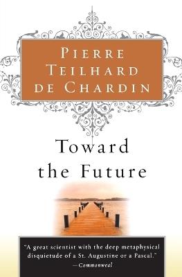 Toward the Future - Pierre Teilhard de Chardin - cover