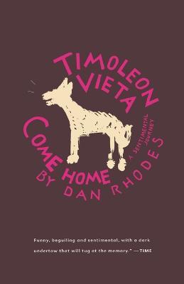 Timoleon Vieta Come Home: A Sentimental Journey - Dan Rhodes - cover