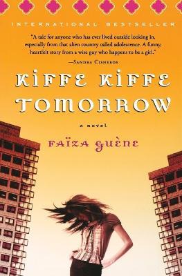 Kiffe Kiffe Tomorrow - Faiza Guene - cover