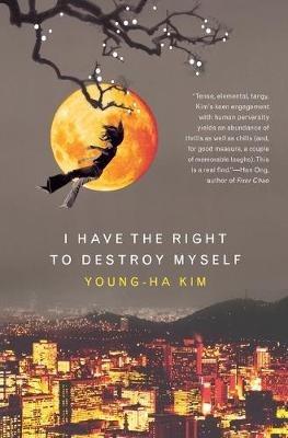 I Have the Right to Destroy Myself - Young-Ha Kim - cover