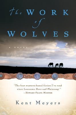 The Work of Wolves - Kent Meyers - cover