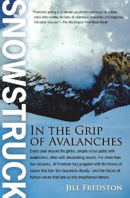 Snowstruck: In the Grip of Avalanches - Jill Fredston - cover