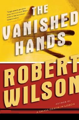 The Vanished Hands - Robert Wilson - cover