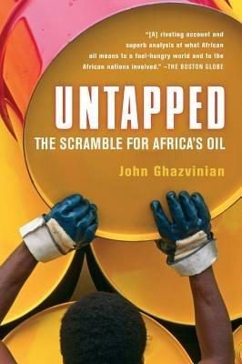 Untapped: The Scramble for Africa's Oil - John Ghazvinian - cover