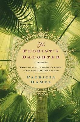 Florist's Daughter - Patricia Hampl - cover